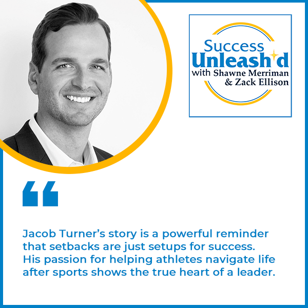 Success Unleashed - Zack Ellison | Jacob Turner | Life After Pro Sports