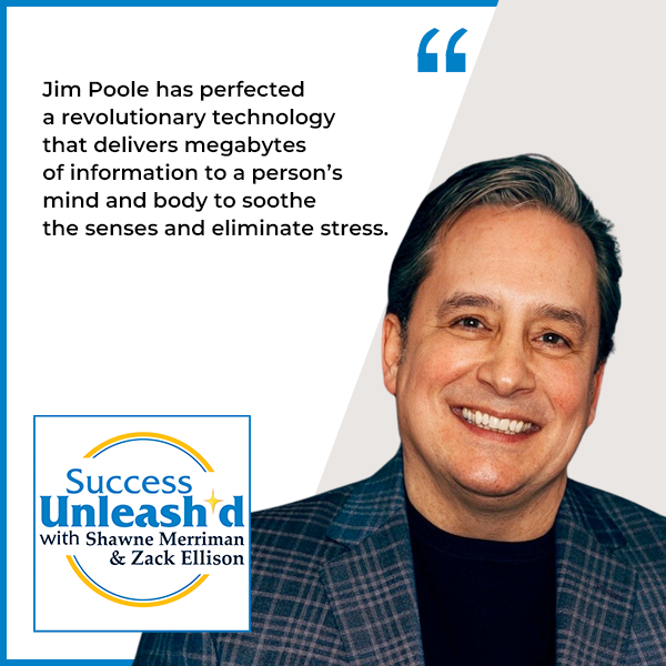 Success Unleashed - Zack Ellison | Jim Poole | Revolutionary Technology