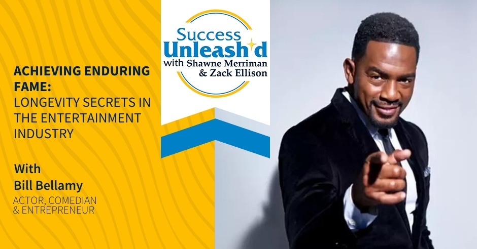 Success Unleashed - Zack Ellison | Bill Bellamy | Longevity