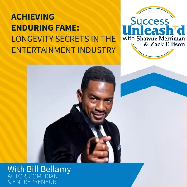 Success Unleashed - Zack Ellison | Bill Bellamy | Longevity
