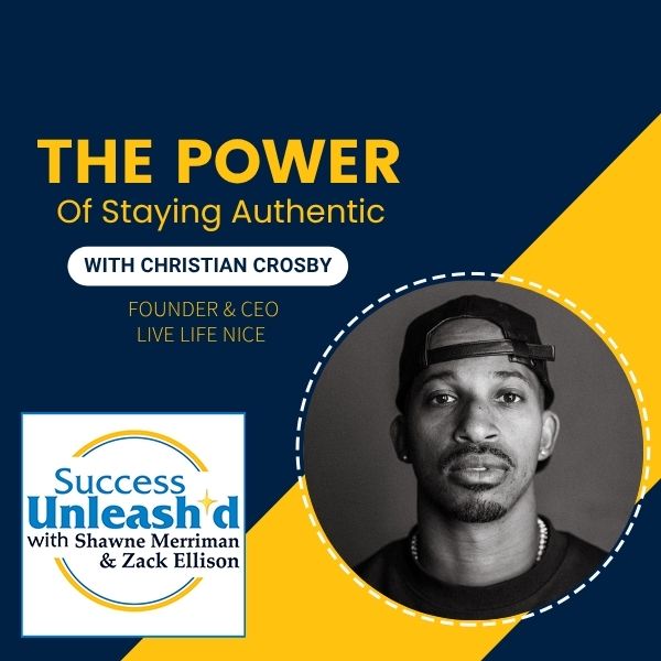 Success Unleashed - Zack Ellison | Christian Crosby | Authentic
