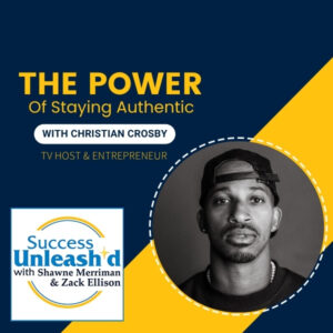 Success Unleashed - Zack Ellison | Christian Crosby | Authentic